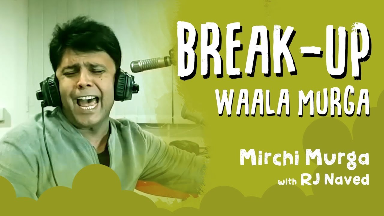Break-Up Waala Murga | Mirchi Murga | RJ Naved | Radio Mirchi