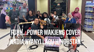 FUHH...POWER WAK JENG COVER NADIA NYANYI LAGU HINDI🤭