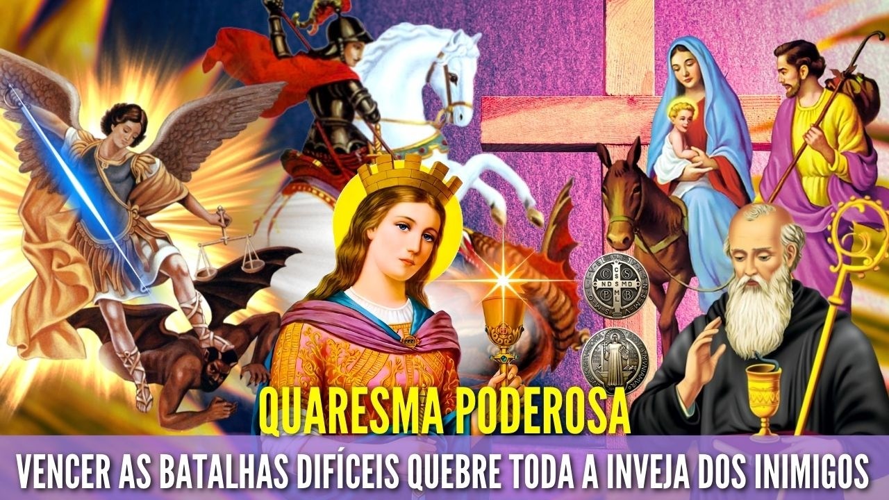 INVEJA E INJUSTIÇA DESTRUÍDAS HOJE — São Jorge S  Miguel S  Bento e N  Sra  do Desterro CONTRA O MAL