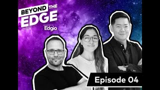 Beyond the Edge Episode 4 | DevSecOps: Shift Left So You Don’t Have to Shift Your Roadmap Right