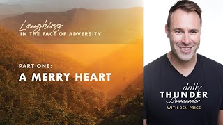 A Merry Heart // Laughing in the Face of Adversity 01 (Ben Price)