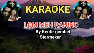 KARAOKE LGM MEH RAHINO