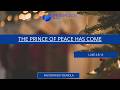 Christmas Message Special | The Prince of Peace Has Come | Luke 4:8-14