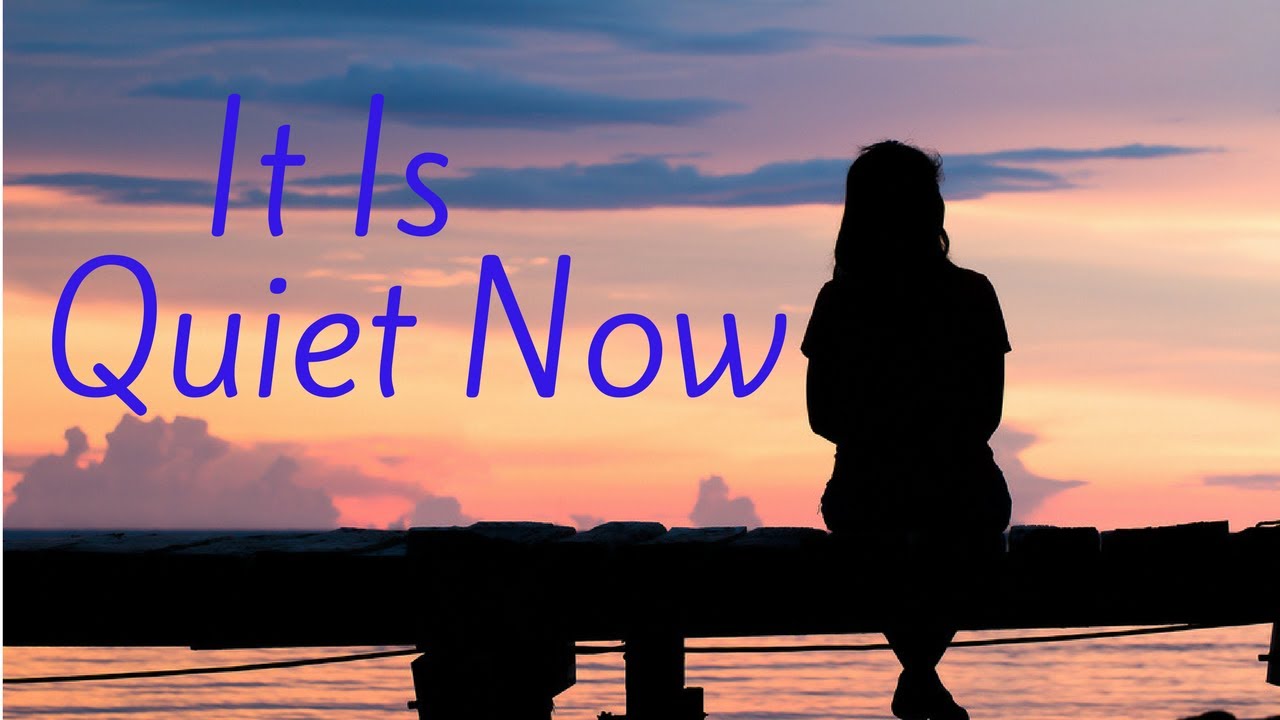 It Is Quiet Now by MadamHatter YouTube