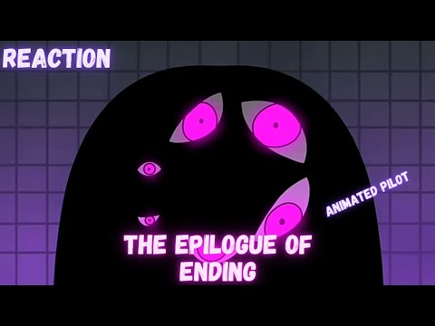 Reaction To | The Epilogue Of Ending | (Animated Pilot) & (Video By @Rainbott)