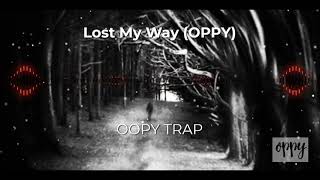 Lost My Way (Audio)OOPY TRAP REMIX