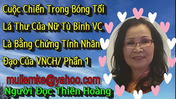 Cuộc Chiến Trong Bóng Tối, Lá Thư Của Nữ Tù Binh VC Gởi Cho Một Chiến Sĩ VNCH/ Hồ Đình Nam/ Phần 1