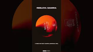 Reelow, Samira — U Need Me feat. Samira (Original Mix) | Tech House 2026