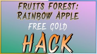 Fruits Forest Rainbow Apple Hack – most used Cheat for instant Free Gold (Android/iOS) NEW 2019 screenshot 2