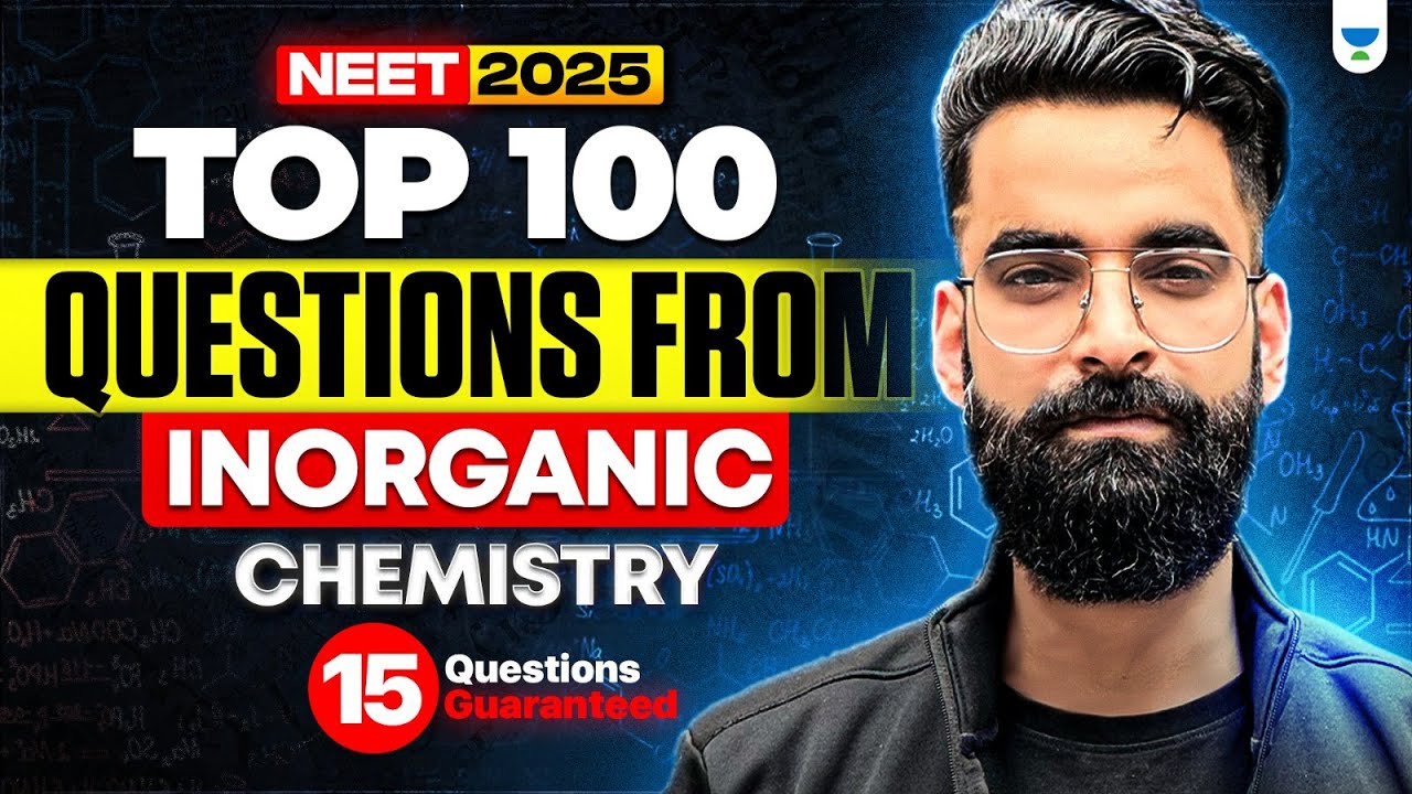 🔥Top 100 Most Expected Question | Inorganic Chemistry | NEET 2025 | Wassim Bhat