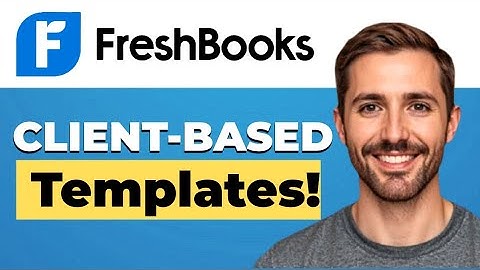 How to manage invoice templates by client in FreshBooks