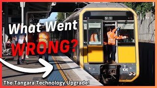 The Tangara Technology Upgrade  What Went Wrong?