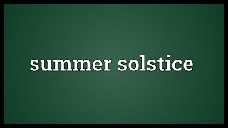 Summer solstice Meaning