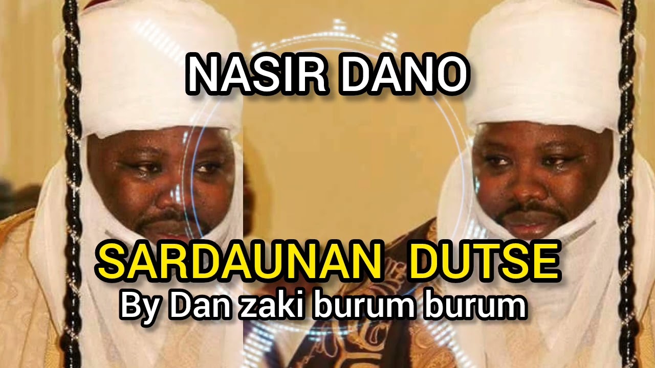 Nasir Dano by Dan zaki sardaunan DUTSE 