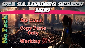 GTA SA LOADING SCREEN MOD FOR ANDROID(Copy Past)only