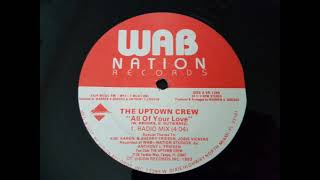 The Uptown Crew - All Of Your Love (Radio Mix)