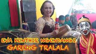 Gareng Tralala Vs Eva Kenthir Ngendang Langgam Podang Kuning