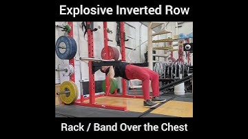 Explosive Inverted Row- Rack / Band