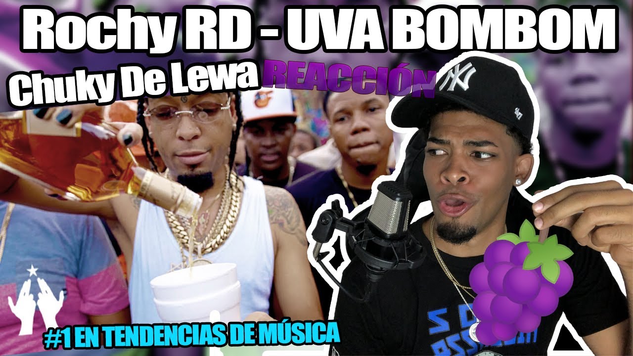 Rochy RD - UVA 🍇 BOMBOM | x Chuky De Lewa [REACCIÓN] - YouTube