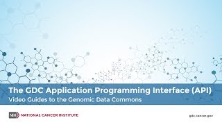 The GDC Application Programming interface (API) - Video Guides to the Genomic Data Commons screenshot 4