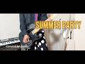 【アレンジ楽曲】SUMMER PARTY / BREAKERZ【Cover】