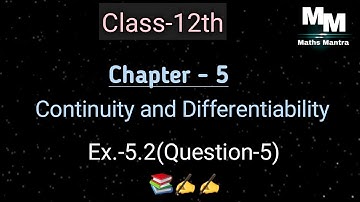 Class-12th||Chapter-5||Ex-5.2||Question-5||Continuity & Differentiability||NCERT||Maths Mantra