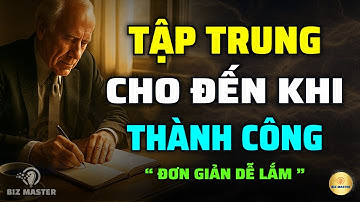 Làm Sao Để Tập Trung Cho Thành Công Đến Mức Không Ai Nhận Ra Bạn? Câu Chuyện Thành Công | Jim Rohn
