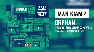 Orphan - Man Kiam (Official Audio)