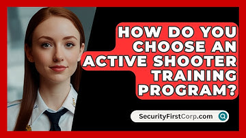 How Do You Choose An Active Shooter Training Program? - SecurityFirstCorp.com