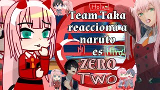 Team taka react to naruto as zero two-1/1-original-ship-