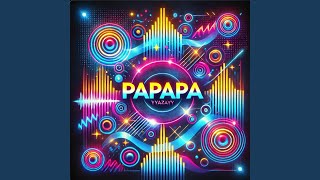 PAPAPA - YYAZAYY