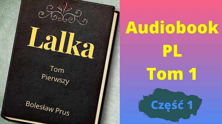 Lalka. Audiobook. Bolesaw Prus. Tom1. Cz 1/2.