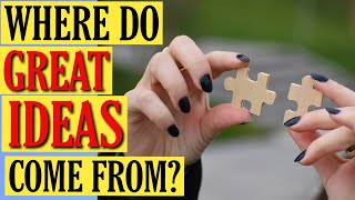 Where Do GREAT Ideas Come From | Entrepreneurial Edge