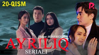 Ayriliq 20-qism (o'zbek serial) | Айрилик 20-кисм (узбек сериал)
