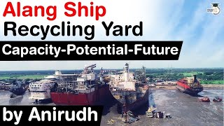 Alang Ship Recycling Yard - Current capacity & potential - How Alang can attract more foreign ships