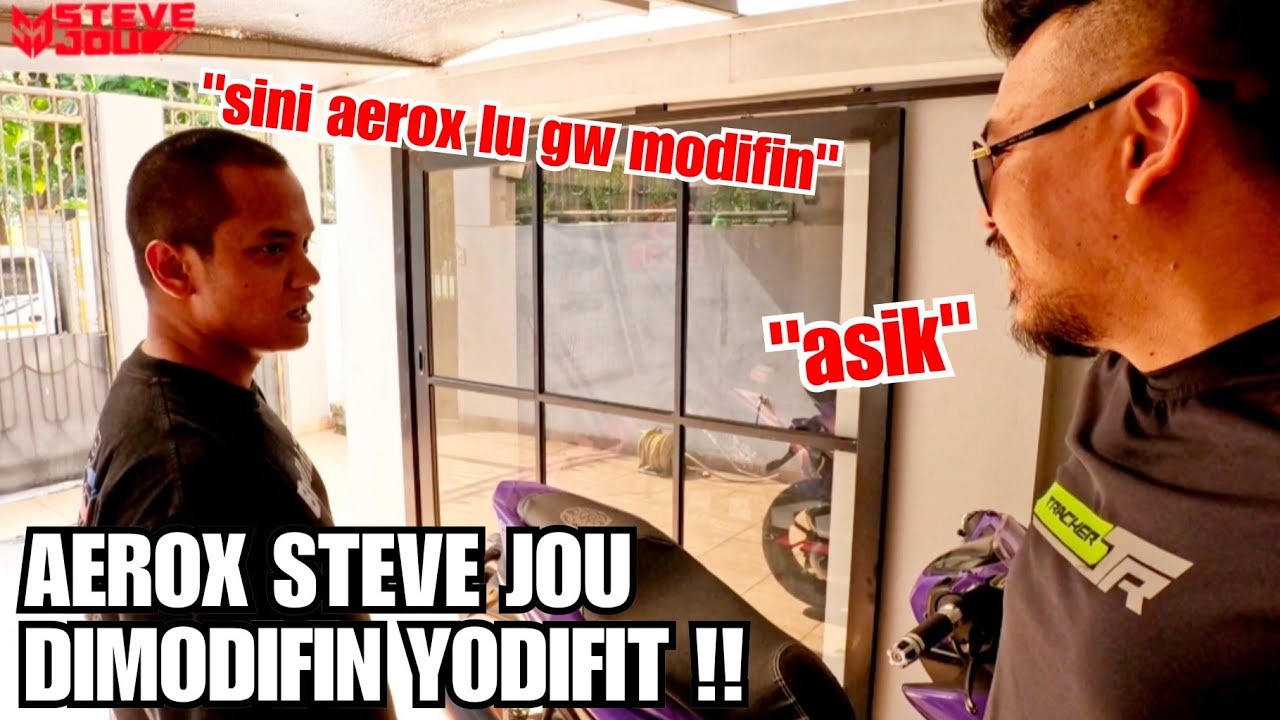 Max Pdop ASIIKK !! AEROX STEVE JOU DIMODIFIN YODIFIT 😍 - YouTube
