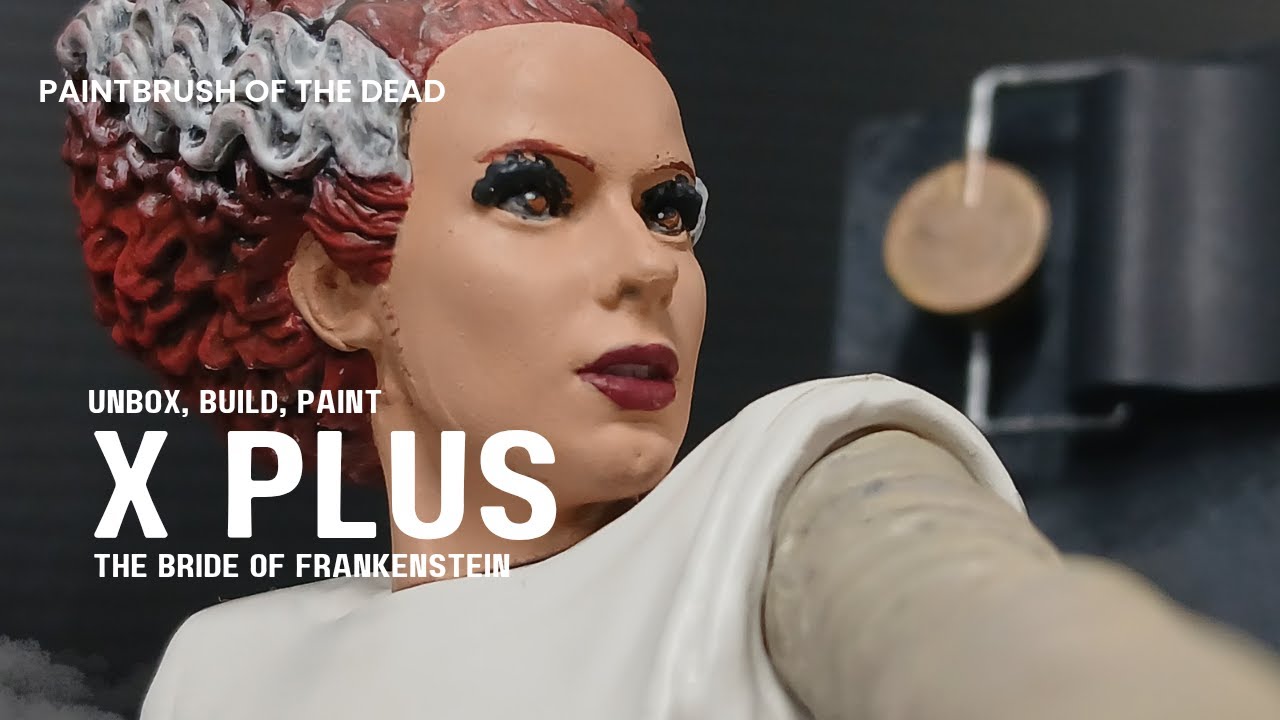 Распаковка, сборка, покраска: модель "Невеста Франкенштейна" от X Plus