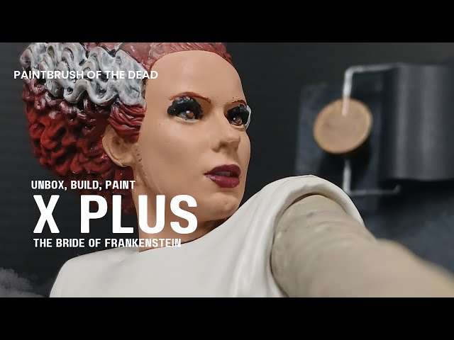 Unbox, Build, Paint: The Bride of Frankenstein Model by X Plus