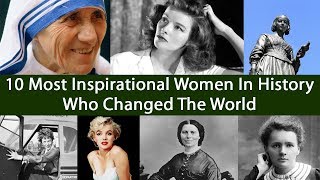 10 Most Inspirational Women In History Who Changed The World 10 Most Inspirational Women In History Who Changed The World