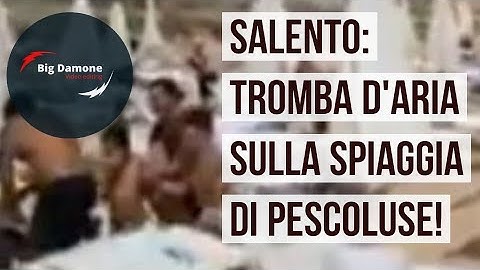 📢 Salento: tromba d'aria sulla spiaggia di Marina di Pescoluse. Bagnanti in fuga!