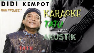 TATU - DIDI KEMPOT ( karaoke musik akustik tanpa vokal ) by AHM PROJECT
