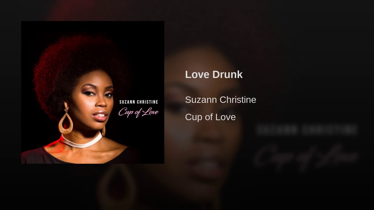 Watch Suzann Christine - Love Drunk (Prod by Digital Crates) on YouTube Watch Suzann Christine - Love Drunk (Prod by Digital Crates) on YouTube