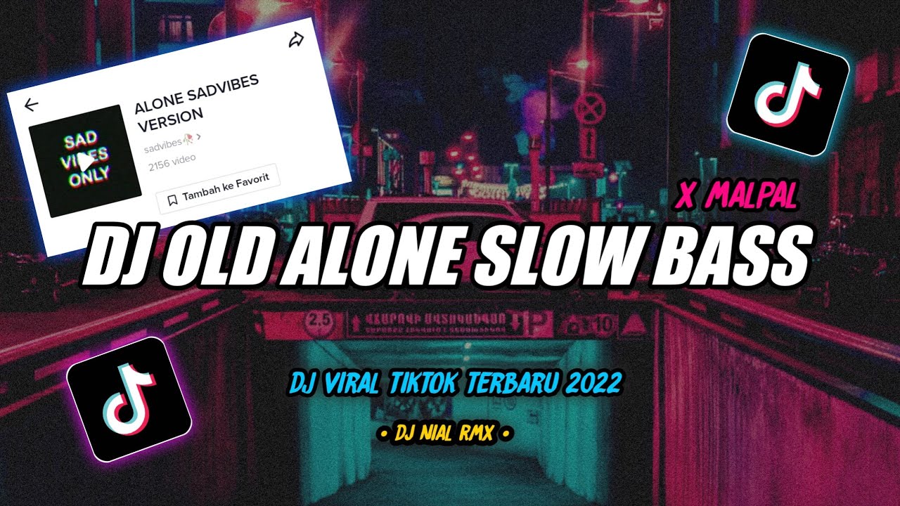 Dj Alone Slow Bass Remix Tiktok Viral Terbaru 2022