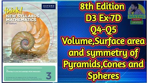 Q4-Q5 || Ex-7D || D3-8th edition || Volume Surface area and symmetry of pyramids cones and spheres