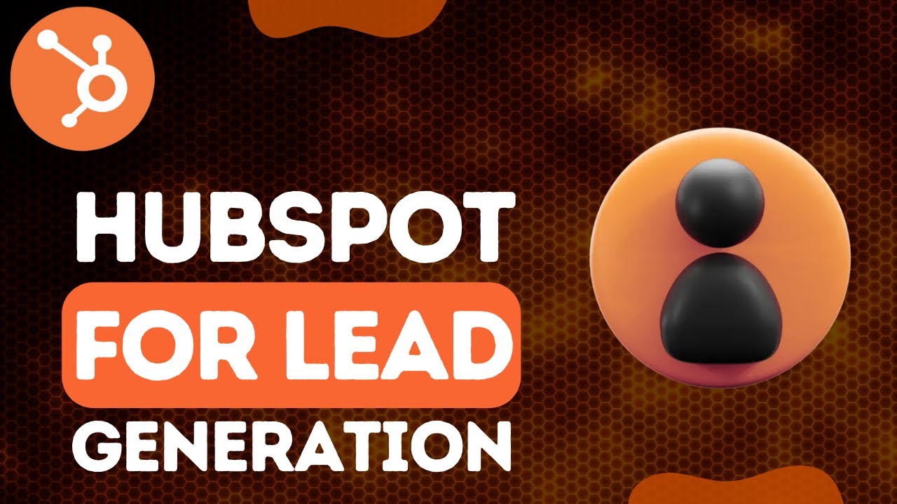 How To Use HubSpot For Lead Generation | Generate Leads With HubSpot ...