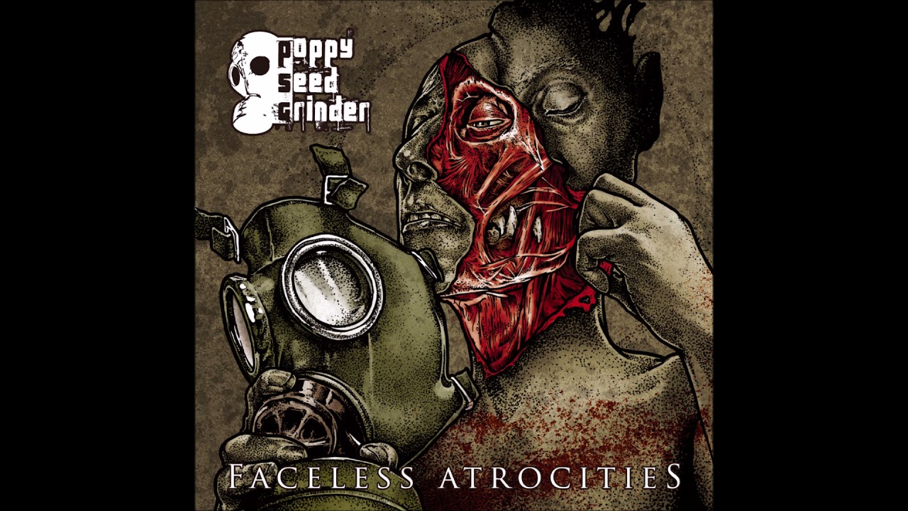 Poppy Seed Grinder - Faceless Atrocities (2021) Full Album HQ (Brutal Death Metal)