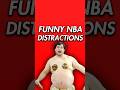 Funniest NBA Distractions 🤣