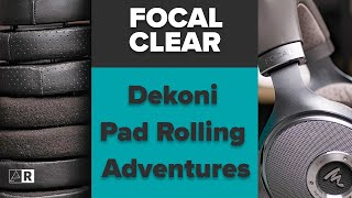 Headphone Pad Swapping with Dekoni Elite and the Focal Clear