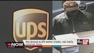 Man dressed as UPS worker attacks, robs family