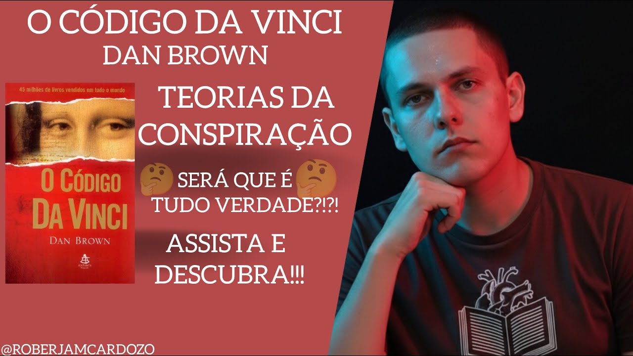 O Código Da Vinci, Dan  Brown (Teorias da Conspiração e muita LOUCURA❗❗❗)